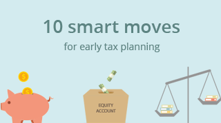 10 smart moves for early tax planning