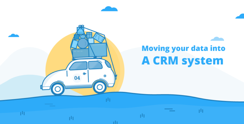 Moving your data into a CRM system